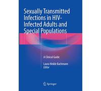 Sexually Transmitted Infections in HIV-Infected Adults and Special Populations: A Clinical Guide