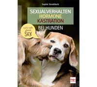 Sexualverhalten - Hormone - Kastration bei Hunden: Let´s talk about sex