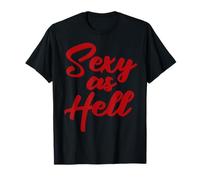 Sexy as Hell Naughty Kinky Gift Idea T-Shirt