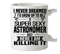 Sexy Astronomer Mug - Funny and Pround Gift, Ceramic Coffee Mug, 11 oz