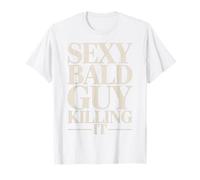 Sexy Bald Guy Killing It Confident Funny Bald Guy T-Shirt