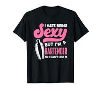 Sexy Bartender I Hate Being But I'm A Bartender T-Shirt