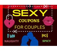 Sexy Coupon Book for Couples, 50 fun, Naughty, Spicy Adults Coupons For Husband, Boyfriend. Valentines Gift, Anniversary, Birthday, Christmas.