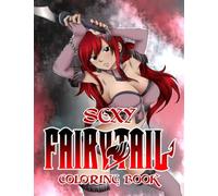 Sexy Fạirỵ Taịl Coloring Book: Beloved Girls Coloring Pages With Animated Illustrations For Teens & Adults To Have Fun And Relieve Stress | Ideal Gift For Fans Every Time