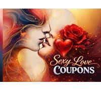 Sexy Love Still Falling for You: Love Coupons for Passionate & Playful Moments