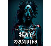 Sexy Zombies: Adult Coloring Book (Undead Chronicles Coloring Series)