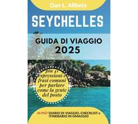 SEYCHELLES Guida di viaggio 2025: Esplora le spiagge, la fauna selvatica, la cucina e gli affascinanti monumenti dell'India con un itinerario ideale ... (Guida Di Viaggio Tascabile Facile)