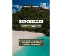 Seychelles Guida di viaggio 2025: Tutto ciò di cui hai bisogno per vivere coste baciate dal sole, barriere coralline e vita autentica