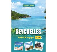 Seychelles Guide De Voyage 2026: Itinéraires de voyage en île, indispensables pour le visa et conseils de budget pour les débutants en exploration de plage