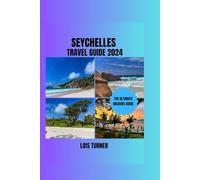 Seychelles Travel Guide 2024