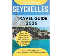 SEYCHELLES Travel Guide 2026: For Solo Tourist, Families, Seniors, Couples to Explore Top Beaches, Wildlife, Cuisine And Attractive Monuments with an ... & Checklist. (Easy-Peasy Pocket Travel Guide)