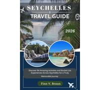 SEYCHELLES TRAVEL GUIDE: Discover 84 Amazing Activities and Bucket-List Experiences Across Seychelles for a Truly Memorable Journey (Ritcher the explorer (ENG))