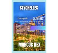 Seychelles travel guide: Paradise Islands, Hidden Beaches, Tropical Adventures, and Cultural Treasures of the Indian Ocean