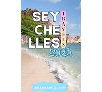 SEYCHELLES TRAVELS 2025: Island Hopping Adventures, Hidden Beaches, Local Culture, Diving Hotspots, and Essential Travel Tips for Exploring the Indian Ocean’s Tropical Paradise