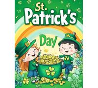 Sf Patrick Day Coloring Book: Big and Simple St. Paddy’s Day Designs for Toddlers and Kids - 40 Lucky Leprechauns, Shamrocks, and Rainbows with Bold Thick Lines for Easy Coloring (8.5 x 11 Inch)
