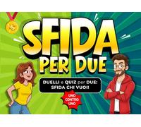 SFIDA PER DUE: Libro di Giochi e Attività da fare in coppia. Per Amici, Coinquilini, Partner e Famiglie. Uno contro Uno.