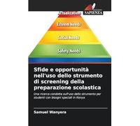 Sfide e opportunità nell'uso dello strumento di screening della preparazione scolastica: Una ricerca condotta sull'uso dello strumento per studenti con bisogni speciali in Kenya