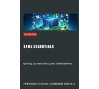 SFML Essentials: Getting Started with Game Development: 1 (SFML Fundamentals)