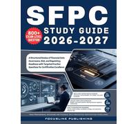 SFPC Study Guide 2026-2027: A Structured Review of Financial Data Governance, Risk, and Regulatory Readiness with Targeted Practice Questions for Certification Excellence