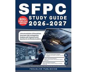 SFPC Study Guide 2026-2027: A Structured Review of Financial Data Governance, Risk, and Regulatory Readiness with Targeted Practice Questions for Certification Excellence
