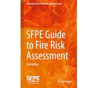 SFPE Guide to Fire Risk Assessment: SFPE Task Group on Fire Risk Assessment (The Society of Fire Protection Engineers Series)