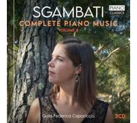 Gaia Federica Caporiccio - Sgambati: Complete Piano Music, Volume 2
