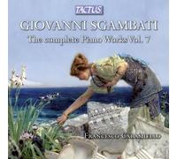 Sgambati: Piano Works, Vol. 7 by Francesco Libetta (2013-08-03)