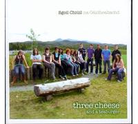 Sgoil Chiuil na Gaidhealtachd - Three Cheese & A Teaburger