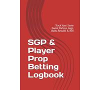 SGP & Player Prop Betting Logbook: Track Your Same Game Parlays, Legs, Odds, Results & ROI