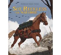 Sgt. Reckless the War Horse: Korean War Hero (Animal Heroes)
