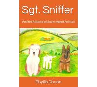 Sgt. Sniffer: And the Alliance of Secret Agent Animals