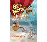 Sh*t Happens, Magic Follows (Allow It!): A Life of Challenges, Change and Miracles