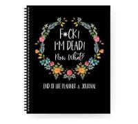 Sh*T, I’M Dead! End Of Life Planner - The Ultimate Spooky Gift, Peace Of Mind Planner, Let You Enjoy A Funny And Orderly Farewell (FUCK I'M DEAD-BLACK)