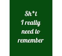 Sh*t I Really Need to Remember Notebook/Journal: Swear Word (Large Size 8.5x11 inches)