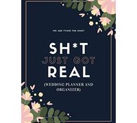 Sh*t Just Got Real (Wedding Planner And Organizer): The Ultimate Countdown Wedding Planner For Gay Men