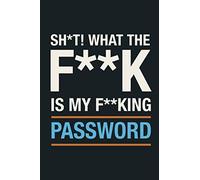Sh*t! What The F**k Is My F**king Password / Password Book Organizer, 6 x 9, 100 Pages