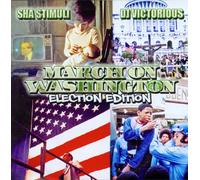 Sha Stimuli - March on Washington (Election Edition)