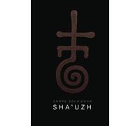 Sha’uzh: The Gospel of the Coiled Unbecoming