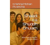 Shaadi Ka Shuddh Ghulam: When Parents Play the Perfect Villains: 168 (Romance)