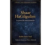 Shaar HaGilgulim: La porte des réincarnations (Textes fondamentaux du judaïsme)