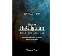 Sha'ar HaGilgulim, Volume 2: Arizal on Reincarnation