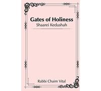 Shaarei Kedushah - Gates of Holiness
