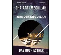 SHA'AREI MEGUILAH: Tore der Meguilah - DAS BUCH ESTHER: 2 (SHA'AREI MEGUILAH - DEUTSCH)