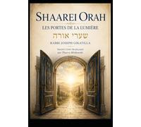 Shaarei Orah: Les Portes de la Lumière (Lecture intérieure du judaïsme)