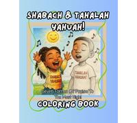 Shabach & Tahalah YAHUAH!: Seven Forms Of Praise To The Most HIgh!