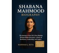 Shabana Mahmood Biography: The Journey of the UK’s First Muslim Woman Home Secretary. A Story of Resilience, Leadership, and Legacy