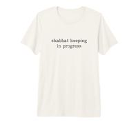 Shabbat Keeping in Progress This is My Shabbos Shirt Jewish Premium T-Shirt