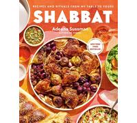 Shabbat: Recipes and Rituals from My Table to Yours by Adeena Sussman (English)