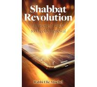 Shabbat Revolution: A Practical Guide to Weekly Renewal
