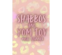 Shabbos And Yom Tov Meal Planner: Be Preper For Shabbat and Yom Tov